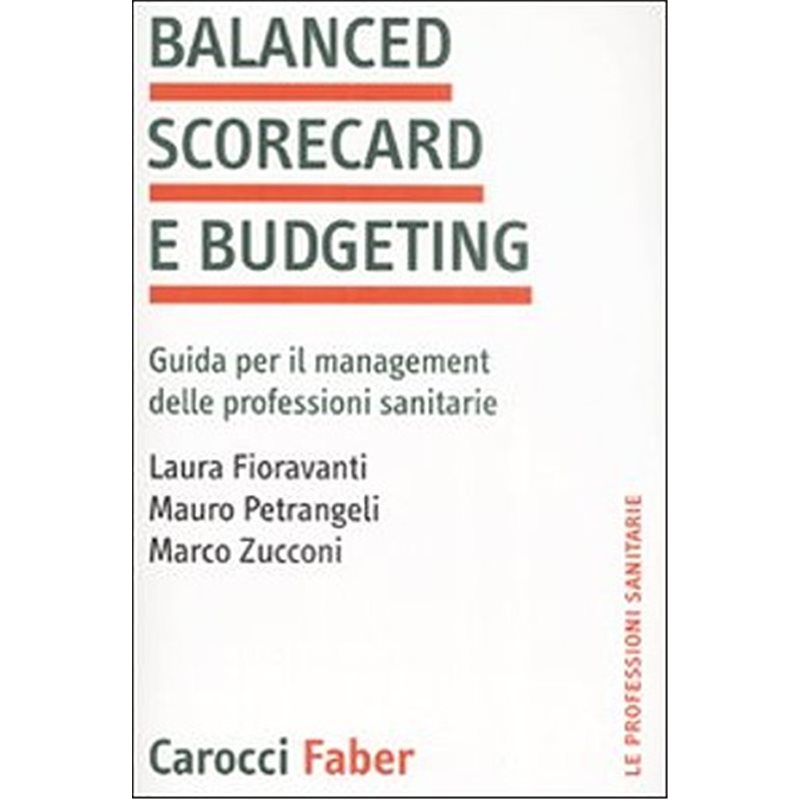 Balanced scorecard e budgeting - Guida per il management delle professioni sanitarie